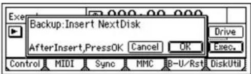 Backup:Insert NextDisk AfterInsert,PressOK Cancel OK Drive Exec. Control MIDI Sync MMC B-U/Rst DiskUtil