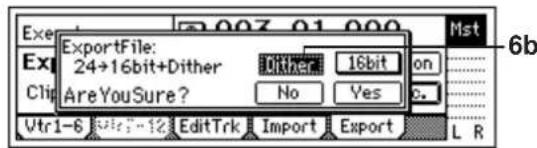 ExportFile: 24+16bit+Dither AreYouSure? No Yes Import Export Mst 6b Vtr1-6 EditTrk Import Export L R