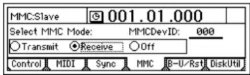 MMC:Slave 001.01.000 Select MMC Mode: MMCDevID: 000 ○Transmit ●Receive ○Off Control MIDI Sync MMC B-U/Rst DiskUtil