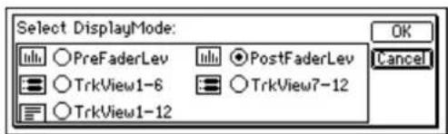 Select DisplayMode: PreFaderLev TrkView1-6 TrkView7-12 PostFaderLev TrkView1-12 OK Cancel