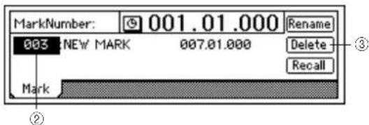 MarkNumber: 001.01.000 Rename 003 NEW MARK 007.01.000 Delete Mark ② ③ Recall