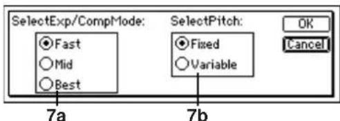 SelectExp/CompMode: ● Fast ○ Mid ○ Best SelectPitch: ● Fixed ○ Variable OK Cancel 7a 7b