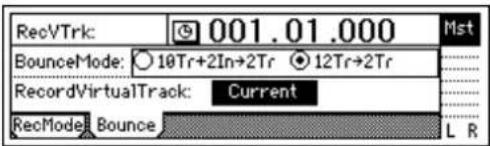 RecVTrk: 001.01.000 Mst BounceMode: 10Tr+2In+2Tr 12Tr+2Tr RecordVirtualTrack: Current RecMode: Bounce L R