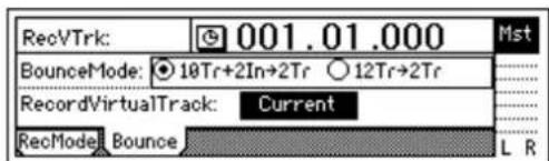RecVTrk: 001.01.000 Mst BounceMode: 10Tr+2In→2Tr 12Tr→2Tr RecordVirtualTrack: Current RecModel Bounce L R