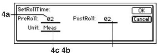 SetRollTime: PreRoll: 02 Unit: Meas PostRoll: 02 OK Cancel 4a 4c 4b