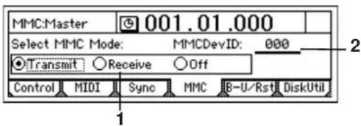 MMC:Master 001.01.000 Select MMC Mode: MMCDevID: 000 ●Transmit ○Receive ○Off Control MIDI Sync MMC B-U/Rst DiskUtil 1