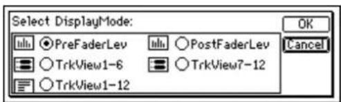 Select DisplayMode: PreFaderLev TrkView1-6 TrkView7-12 PostFaderLev TrkView1-12 OK Cancel