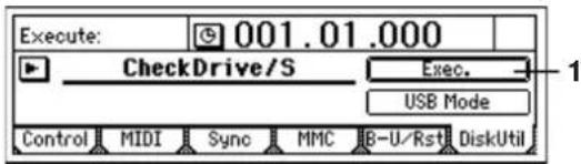 Execute: 001.01.000 CheckDrive/S Exec. USB Mode Control MIDI Sync MMC B-U/Rst DiskUtil