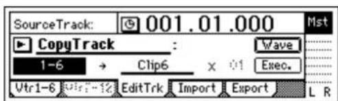 SourceTrack: 001.01.000 Mst CopyTrack : Wave 1-6 → Clip6 × 01 Exec. Vtr1-6 EditTrk Import Export L R