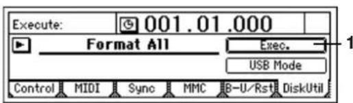 Execute: 001.01.000 Format All Exec. USB Mode Control MIDI Sync MMC B-U/Rst DiskUtil