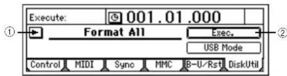 Execute: 001.01.000 Format All Exec. USB Mode Control MIDI Sync MMC B-U/Rstl DiskUtil