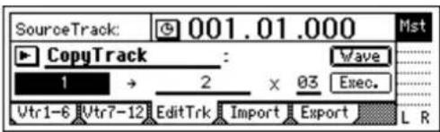 SourceTrack: 001.01.000 Mst CopyTrack : Wave 1 → 2 × 03 Exec. Vtr1-6 Vtr7-12 EditTrk Import Export L R