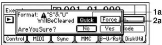 Exe Format: "S"&"U" willBeCleared Quick AreYouSure? No Force J Yes Node Control MIDI Sync MMC B-U/Rst DiskUtil 1a 2a
