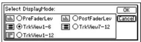 Select DisplayMode: PreFaderLev TrkView1-6 TrkView7-12 PostFaderLev TrkView1-12 OK Cancel