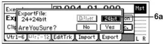 ExportFile: 24→24bit AreYouSure? Edit 24bit on No Yes Vtr1-6 EditTrk Import Export L R Mst 6a