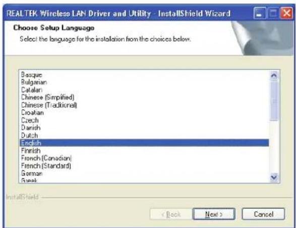 REALTEK Wireless LAN Driver and Utility - InstallShield Wizard Choose Setup Language Select the language for the installation from the choices below. Basque Bulgarian Catalan Chinese (Simplified) Chinese (Traditional) Croatian Czech Danish Dutch English Finnish French (Canadian) French (Standard) German Greek InstallShield < Back Next > Cancel