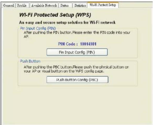 Wi-Fi Protected Setup (WPS) An easy and secure setup solution for Wi-Fi network Pin Input Config (PIN) After pushing the PIN button.Please enter the PIN code into your AP. PIN Code : 10014981 Pin Input Config (PIN) Push Button After pushing the PBC button.Please push the physical button on your AP or visual button on the WPS config page. Push Button Config (PBC)