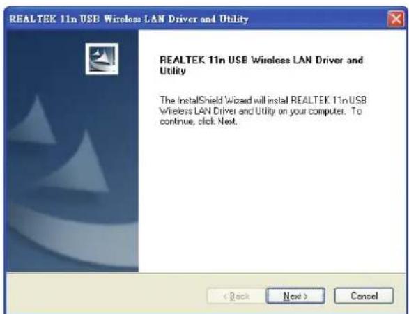 REALTEK 11n USB Wireless LAN Driver and Utility REALTEK 11n USB Wireless LAN Driver and Utility The InstallShield Wizard will install REALTEK 11n USB Wireless LAN Driver and Utility on your computer. To continue, click Next. < Back Next > Cancel