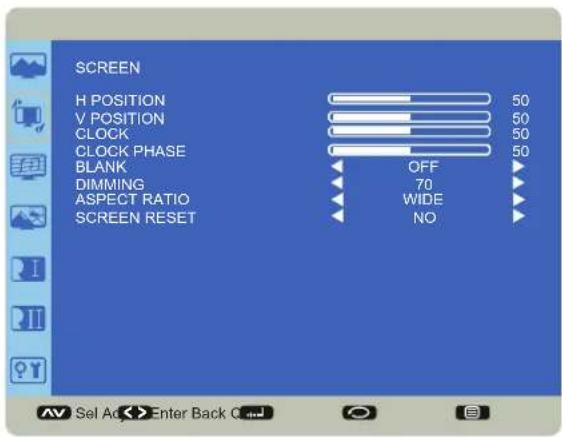 SCREEN H POSITION 50 V POSITION 50 CLOCK 50 CLOCK PHASE 50 BLANK OFF DIMMING 70 ASPECT RATIO WIDE SCREEN RESET NO AV Sel Ad <> Enter Back Q...