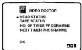 VIDEO DOCTOR ► HEAD STATUS TAPE STATUS NO. OF TIMER PROGRAMME NEXT TIMER PROGRAMME OK