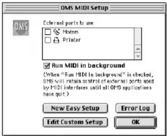 OMS MIDI Setup External ports to use: Modem Printer ✓ Run MIDI in background (When "Run MIDI In background" is checked, OMS will retain control of external ports used by MIDI interfaces until all OMS applications have quit.) New Easy Setup Error Log Edit Custom Setup OK