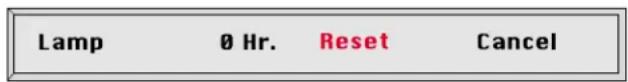 Lamp 0 Hr. Reset Cancel
