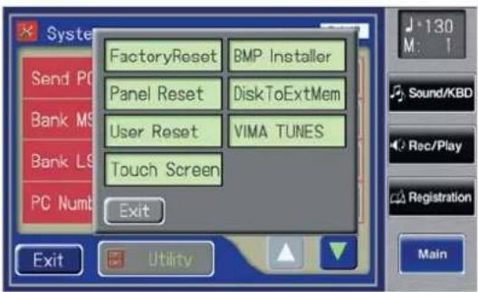 FactoryReset BMP Installer Panel Reset DiskToExtMem User Reset VIMA TUNES Touch Screen Exit Send PC Bank MS Bank LS PC Numb Exit Utility J 130 M: 1 Sound/KBD Rec/Play Registration Main