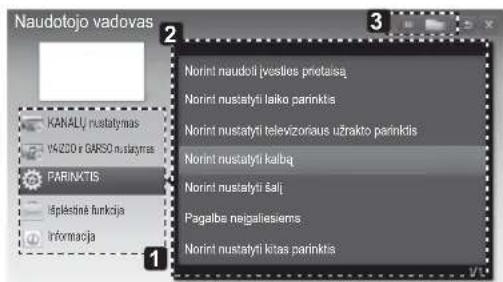 Naudotojo vadovas KANALU rustatymas VACZO e GARSO rustagmas PARINKTIS iplastinė funkcija Informacija Norint naudoti iycostios pnetalsa Norint nustatyti laiko parinkta Norint nustatyti televizoriaus užrakto parinktis Norint nustatyti kalbą Norint nustatyti šalį Pagalba neigaliesiems Norint nustatyti kitas parinkta