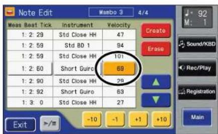 Note Edit Manbo 3 4/4 Mass Beat Tick Instrument Velocity 1: 2: 28 Std Close HH 47 1: 2: 59 Std BD 1 94 1: 2: 59 Std Close HH 101 1: 2: 60 Short Guiro 69 1: 2: 90 Std Close HH 29 1: 2: 92 Short Guiro 63 1: 3: 0 Std Close HH 27 Exit -10 -1 +1 +10 Create Erase Sound/XBD Rec/Play Registration Main