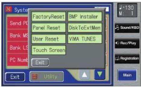 System Send PC Bank MS Bank LS PC Numb FactoryReset BMP Installer Panel Reset DiskToExtMem User Reset VIMA TUNES Touch Screen Exit Exit Utility -130 M: 1 Sound/KBD Rec/Play Registration Main