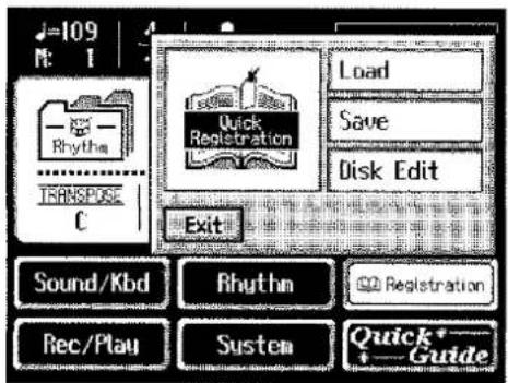 109 M: 1 Rhythm TRANSPOSE C Quick Registration Load Save Disk Edit Exit Sound/Kbd Rhythm Registration Rec/Play System Quick*_ + Guide