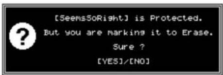 [SeemsSoRight] is Protected. But you are marking it to Erase. Sure ? [YES]/[NO]