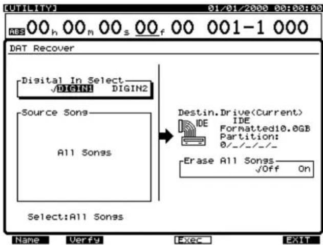 AUTILITYJ 01/01/2000 00:00:00 ABS 00 h 00 m 00 s 00 f 00 001-1 000 DAT Recover Digital In Select ✓DIGIN4 DIGIN2 Source Sons A11 Songs Select:A11 Songs Destin.Drive(Current) IDE IDE Formatted10.0GB Partition: 0/_//_/_ Erase A11 Songs ✓Off On Name Verify EXEC EXIT