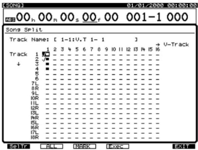 [SONG] 01/01/2000 00:00:00 ABS 00 h 00 m 00 s 00 f 00 001-1 000 Songs Split Track Name: [ 1-1:V.T 1- 1 ] → U-Track Track 1 2 3 4 5 6 7 8 9 10 11 12 13 14 15 16 ↓ 2 ✓ - - - - - - - - - - - - - - - - - - - - - - - - - - - - - - - - - - - - - - - - - - - 7L - - - - - - - - - - - - - - - - - - - - - - - - - - - - - - - - - - 8R - - - - - - - - - - - - - - - - - - - - - - - - - - - - - 9L - - - - - - - - - - - - - - - - - - - - - - - - - 10R - - - - - - - - - - - - - - - - - - - - - - - 11L - - - - - - - - - - - - - - - - - - - - 12R - - - - - - - - - - - - - - - - - - 13L - - - - - - - - - - - - - - - - - 14R - - - - - - - - - - - - - - - - 15L-16R-17L-18R-SEITR ALL MARK Exec EXIT