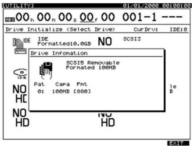 UTILITYJ 01/01/2000 00:00:00 ABS 00 h 00 m 00 s 00 f 00 001-1 --- Drive Initialize (Select Drive) CurDrv: IDE:0 IDE IDE Formatted10.0GB NO SCSI3 Drive Information SCSI5 Removable Formatted 100MB Pat Capa Fmt 0: 100MB [880] NO HD NO HD 1e B EXIT