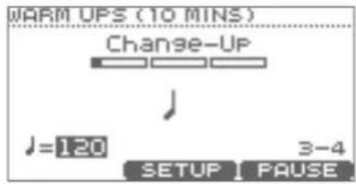 WARM UPS (10 MINS) Change-Up ↓ ↓=120 3-4 SETUP 1 PAUSE