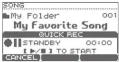 SONG My Folder 001 My Favorite Song QUICK REC STANDBY 00:00 【/】 TO START CANCEL