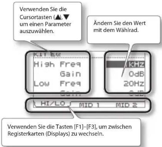 Verwenden Sie die Cursortasten (▲),▼ um einen Parameter auszuwählen. Ändern Sie den Wert mit dem Wählrad. KIT E6 High Freq Gain Low Freq Gain kHz 0dB 20Hz 0dB HI/LO MID 1 MID 2 Verwenden Sie die Tasten [F1]-[F3], um zwischen Registerkarten (Displays) zu wechseln.