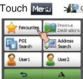Touch Menu Favourites Previous Destinations POI Search Address Search User1 User2