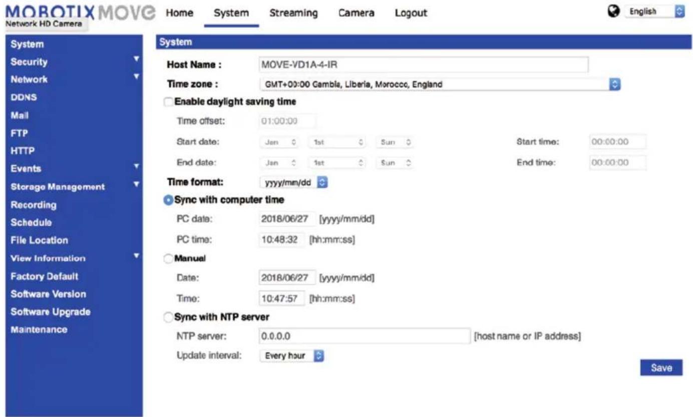 MOROTIX MOVE Home System Streaming Camera Logout English System Host Name : MOVE-VD1A-4-IR Time zone : GMT+00:00 Gambia, Liberia, Morocco, England Enable daylight saving time Time offset: 01:00:00 Start date: Jan 1st Sun Start time: 00:00:00 End date: Jan 1st Sun End time: 00:00:00 Time format: yyyy/mm/dd Sync with computer time PC date: 2018/06/27 [yyyy/mm/dd] PC time: 10:48:32 [hh:mm:ss] Manual Date: 2018/06/27 [yyyy/mm/dd] Time: 10:47:57 [hh:mm:ss] Sync with NTP server NTP server: 0.0.0.0 [host name or IP address] Update interval: Every hour Save