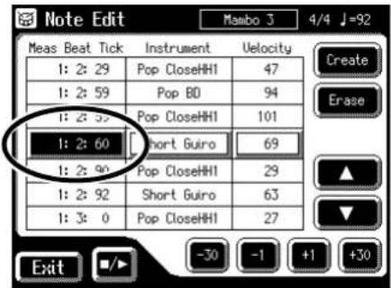 Note Edit Mamba 3 4/4 J=92 Meas Beat Tick Instrument Velocity 1: 2: 29 Pop CloseHH1 47 1: 2: 59 Pop BO 94 1: 2: 55 Pop CloseHH1 101 1: 2: 60 Short Guiro 69 1: 2: 90 Pop CloseHH1 29 1: 2: 92 Short Guiro 63 1: 3: 0 Pop CloseHH1 27 Exit -30 -1 +1 +30 Create Erase