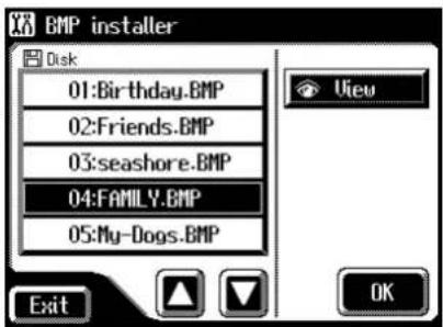BMP installer Disk 01:Birthday.BMP 02:Friends.BMP 03:seashore.BMP 04:FAMILY.BMP 05:My-Dogs.BMP View Exit OK