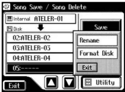 Song Save / Song Delete Internal ATELER-01 Disk 02:ATELER-02 03:ATELER-03 04:ATELER-04 05:---- Exit Save Rename Format Disk Exit Utility