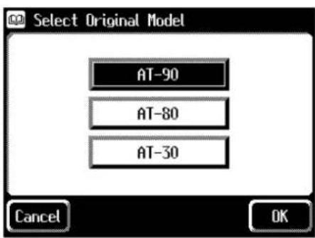Select Original Model AT-90 AT-80 AT-30 Cancel OK
