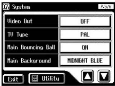 System P.5/6 Video Out OFF TV Type PAL Main Bouncing Ball ON Main Background MIDNIGHT BLUE Exit Utility