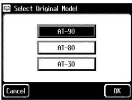 Select Original Model AT-90 AT-80 AT-30 Cancel OK