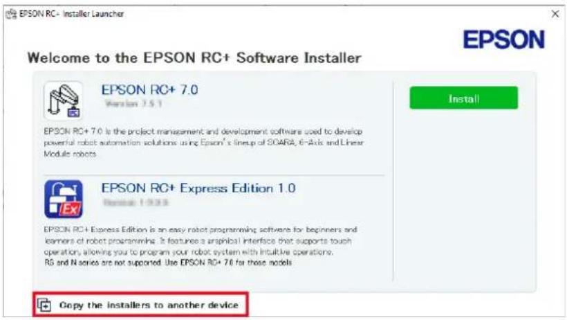 EPSON RC- Installer Launcher Welcome to the EPSON RC+ Software Installer EPSON RC+ 7.0 Version 7.5.1 EPSON RC+ 7.0 is the project management and development software used to develop powerful robot automation solutions using Epson's lineup of SGARA, 6-Axis and Linear Module robots. EPSON RC+ Express Edition 1.0 version 1:93.9 EPSON RC+ Express Edition is an easy robot programming software for beginners and learners of robot programming. It features a graphical interface that supports touch operation, allowing you to program your robot system with intuitive operations. RS and N series are not supported. Use EPSON RC+ 7.0 for those models. Copy the installers to another device