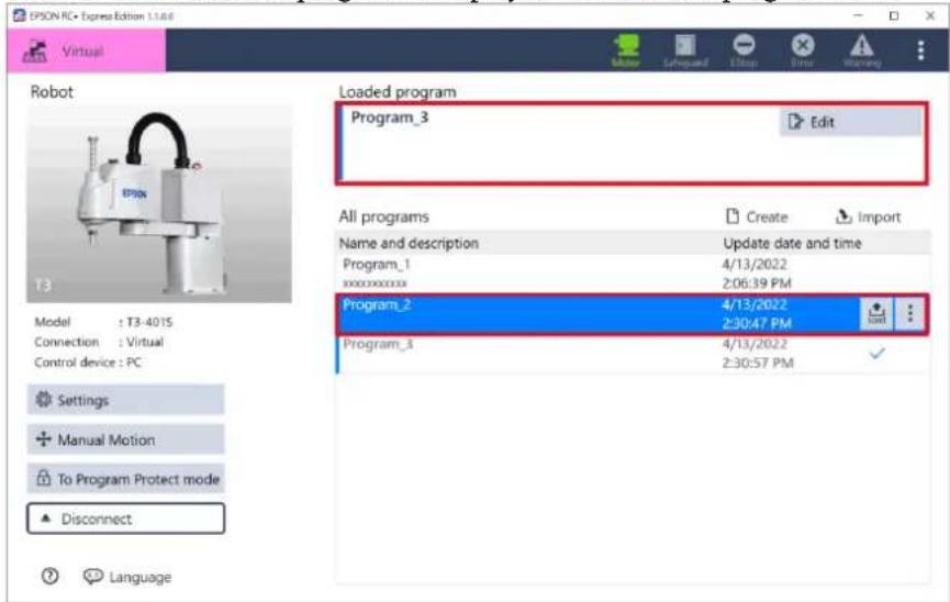 EPSON RC - Express Edition 1.0.0 Virtual Robot Loaded program Program_3 Edit All programs Create Import Name and description Update date and time Program_1 4/13/2022 xxxxxxxxxx 2:06:39 PM Program_2 4/13/2022 2:30:47 PM Program_3 4/13/2022 2:30:57 PM Settings Manual Motion To Program Protect mode Disconnect Language