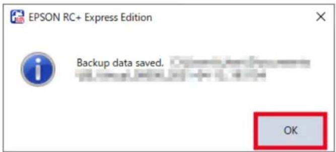 EPSON RC+ Express Edition Backup data saved. OK