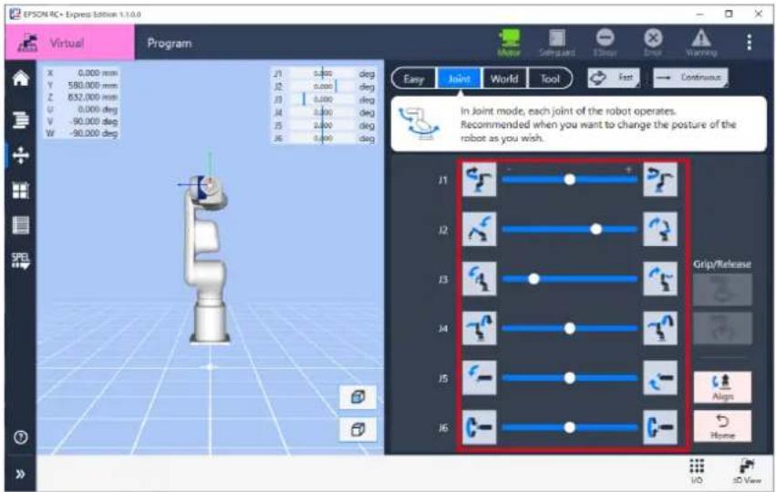 EPCN RC - Express Edition 1.1.0.0 Virtual Program X 0,000 mm Y 580,000 mm Z 832,000 mm U 0,000 deg V -90,000 deg W -90,000 deg J1 0,000 deg J2 0,000 deg J3 1,000 deg J4 0,000 deg J5 0,000 deg J6 0,000 deg Easy Joint World Tool Rest Continuous In joint mode, each joint of the robot operates. Recommended when you want to change the posture of the robot as you wish. J1 J2 J3 J4 J5 J6 Grip/Release Aligns Home I/O 3D View